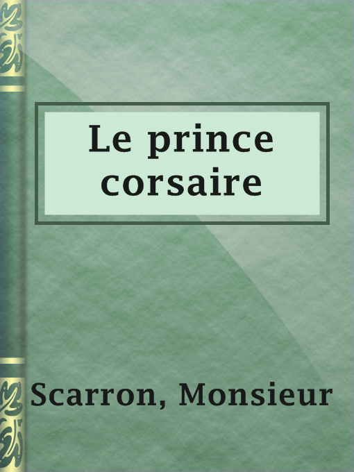 Title details for Le prince corsaire by Monsieur Scarron - Available